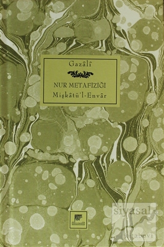 Nur Metafiziği Mişkatü'l-Envar (Ciltli)