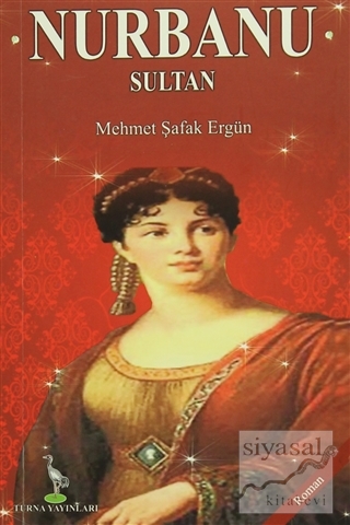 Nurbanu Sultan Mehmet Şafak Ergün