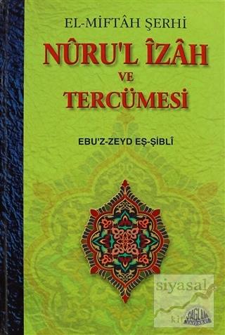 Nuru'l İzah ve Tercümesi (Ciltli) Ebu'z Zeyd Eş-Şibli