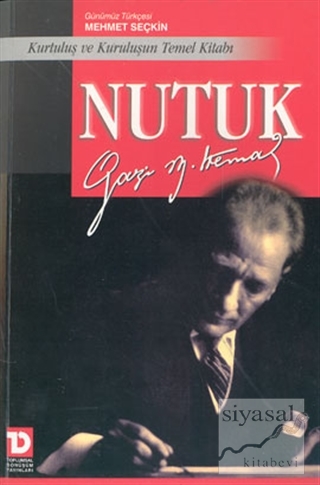 Nutuk Kurtuluş ve Kuruluşun Temel Kitabı Mustafa Kemal Atatürk
