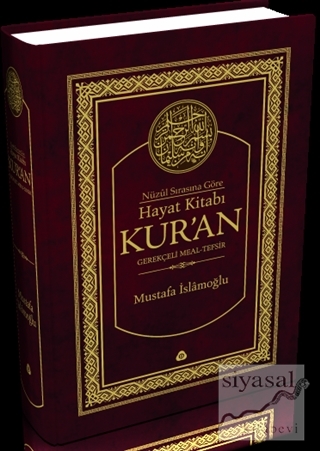 Nüzul Sırasına Göre Hayat Kitabı Kur'an Gerekçeli Meal -Tefsir Mustafa