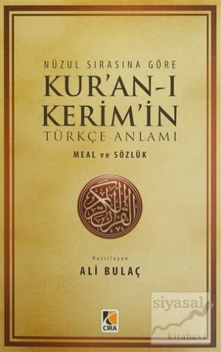 Nüzul Sırasına Göre Kur'an-ı Kerim'in Türkçe Anlamı (1. Hamur) Ali Bul