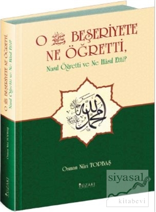 O Beşeriyete Ne Öğretti (Ciltli) Osman Nuri Topbaş