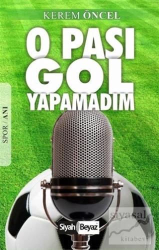 O Pası Gol Yapamadım