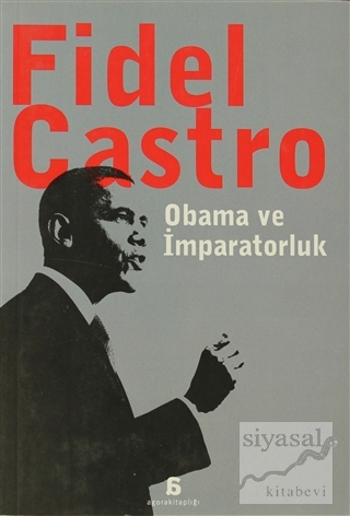 Obama ve İmparatorluk Fidel Castro
