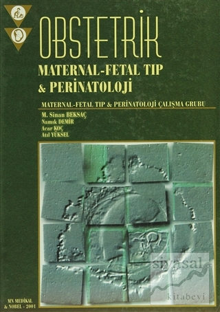 Obstetrik Maternal-Fetal Tıp Perinatoloji (Ciltli) M.Sinan Beksaç