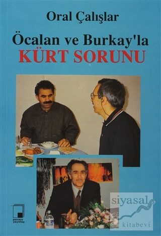 Öcalan ve Burkay'la Kürt Sorunu Oral Çalışlar