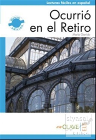 Ocurrio en el Retiro (LFEE Nivel-2) B1 İspanyolca Okuma Kitabı Maria G
