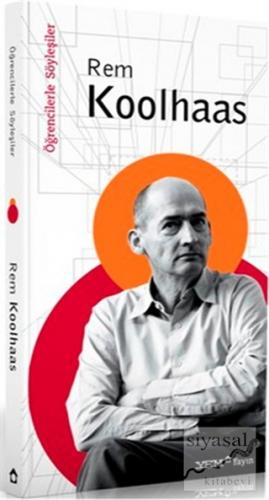 Öğrencilerle Söyleşiler: Rem Koolhaas Rem Koolhaas