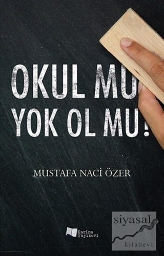 Okul Mu Yok Ol Mu? Mustafa Naci Özer