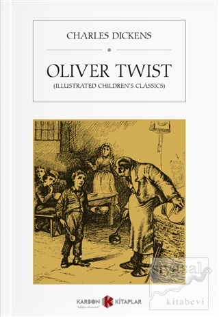 Oliver Twist (Illustrated Children's Classics) Charles Dickens