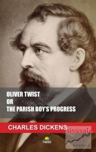 Oliver Twist or The Parish Boy's Progress Charles Dickens