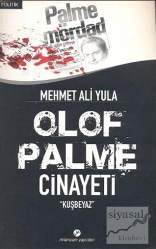 Olof Palme Cinayeti Mehmet Ali Yula