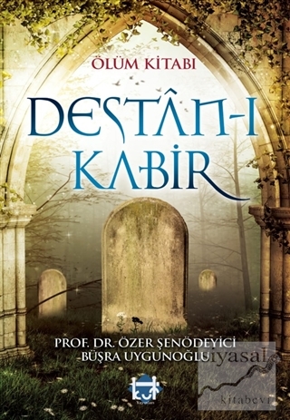 Ölüm Kitabı; Destan-ı Kabir Özer Şenödeyici