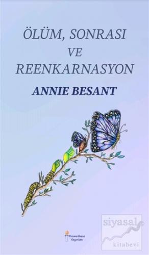 Ölüm Sonrası ve Reenkarnasyon Annie Besant