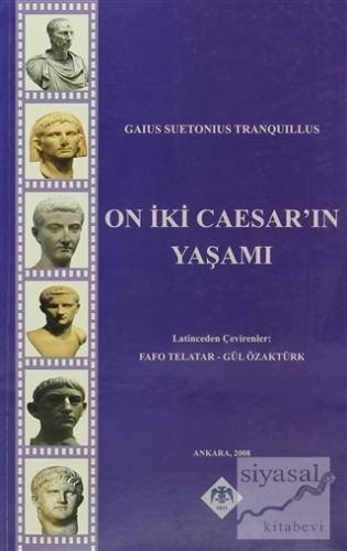 On İki Caesar'ın Yaşamı (Ciltli) Gaius Suetonius Tranquillus