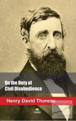 On the Duty of Civil Disobedience Henry David Thoreau