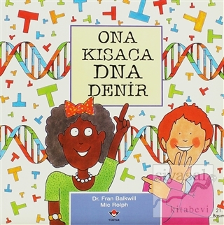 Ona Kısaca DNA denir Fran Balkwill