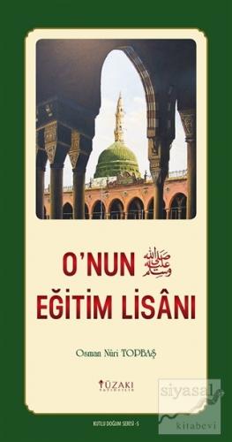 O'nun Eğitim Lisanı - Kutlu Doğum Serisi 5 Osman Nuri Topbaş