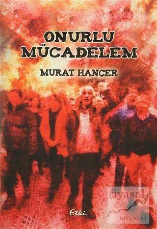 Onurlu Mücadelem Murat Hançer