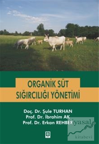 Organik Süt Sığırcılığı Yönetimi İbrahim Ak