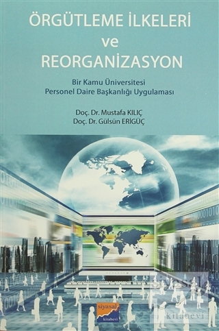 Örgütleme İlkeleri ve Reorganizasyon %20 indirimli Mustafa Kılıç