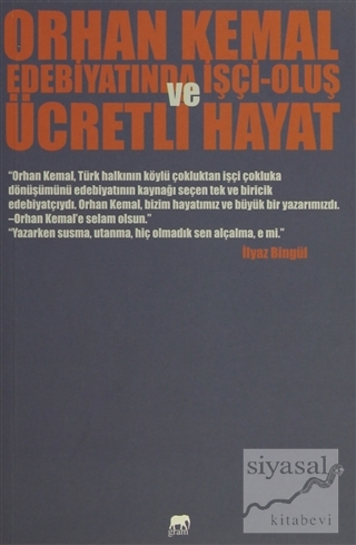 Orhan Kemal Edebiyatında İşçi-Oluş ve Ücretli Hayat İlyaz Bingül