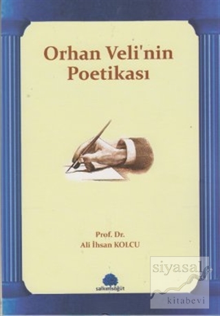 Orhan Veli'nin Poetikası Ali İhsan Kolcu