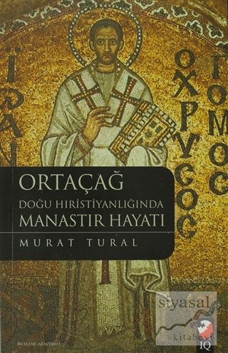 Ortaçağ Doğu Hıristiyanlığında Manastır Hayatı Murat Tural