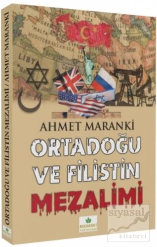 Ortadoğu ve Filistin Mezalimi Ahmet Maranki