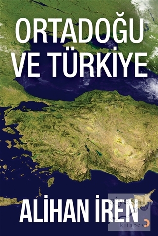 Ortadoğu ve Türkiye Alihan İren