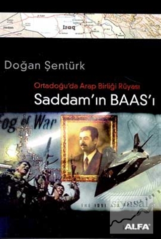 Ortadoğu'da Arap Birliği Rüyası Saddam'ın Baas'ı Doğan Şentürk