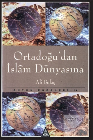 Ortadoğu'dan İslam Dünyasına Ali Bulaç