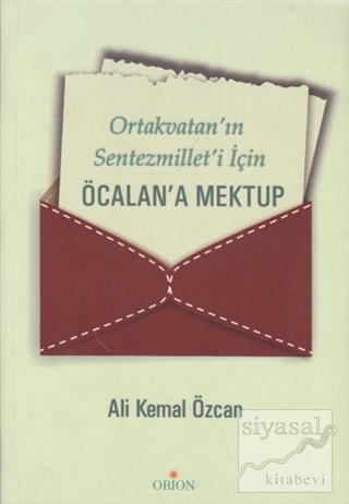 Ortakvatan'ın Sentezmillet'i İçin Öcalan'a Mektup Ali Kemal Özcan