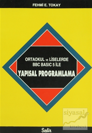 Ortaokul ve Liselerde BBC Basic 5 ile Yapısal Programlama Fehmi E. Tok