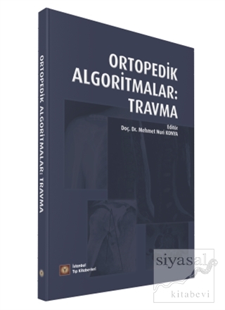 Ortopedik Algoritmalar: Travma Mehmet Nuri Konya