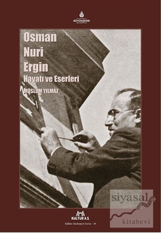 Osman Nuri Ergin Hayatı ve Eserleri Müslüm Yılmaz