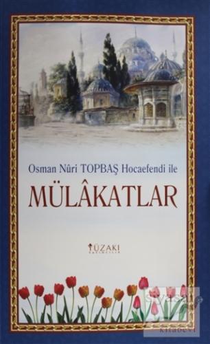 Osman Nuri Topbaş Hocaefendi İle Mülakatlar Osman Nuri Topbaş