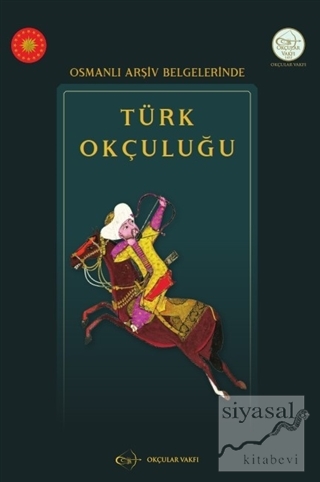 Osmanlı Arşiv Belgelerinde Türk Okçuluğu Hasan Şahintürk