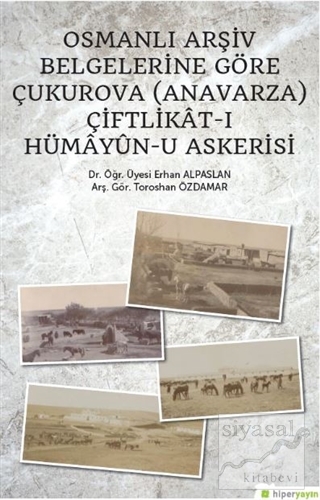 Osmanlı Arşiv Belgelerine Göre Çukurova (Anavarza) Çiftlikat-ı Hümayün