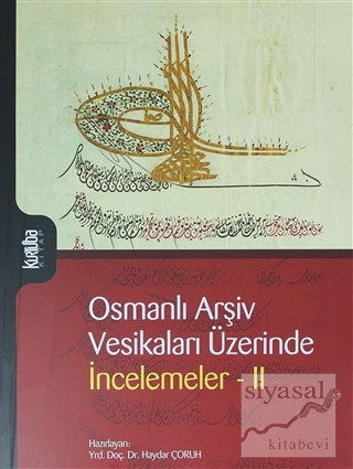 Osmanlı Arşiv Vesikaları Üzerinde İncelemeler 2 Kolektif