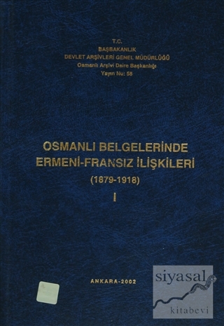 Osmanlı Belgelerinde Ermeni - Fransız İlişkileri Cilt: 1 (Ciltli) Kole