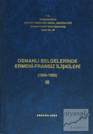 Osmanlı Belgelerinde Ermeni - Fransız İlişkileri Cilt: 3 (Ciltli) Kole