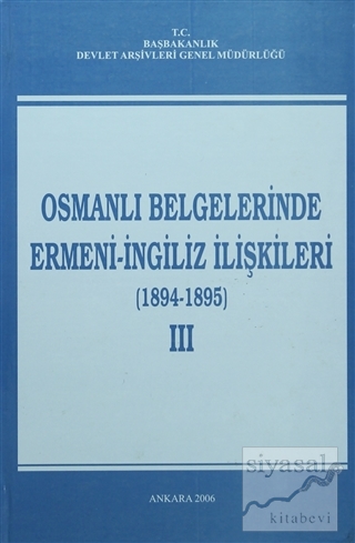 Osmanlı Belgelerinde Ermeni - İngiliz İlişkileri Cilt: 3 (Ciltli) Kole