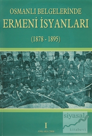 Osmanlı Belgelerinde Ermeni İsyanları 1878 - 1895 (4 Cilt Takım) Kolek
