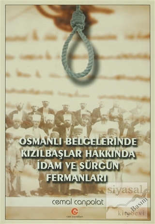 Osmanlı Belgelerinde Kızılbaşlar Hakkında İdam ve Sürgün Fermanları Ce