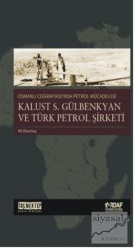 Osmanlı Coğrafyası'nda Petrol Mücadelesi Ali Okumuş
