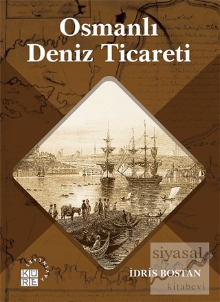 Osmanlı Deniz Ticareti İdris Bostan