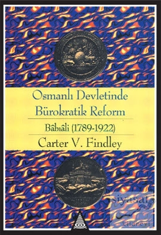 Osmanlı Devletinde Bürokratik Reform Babıali (1789-1922) Carter Vaughn