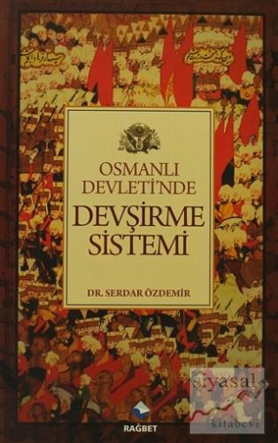 Osmanlı Devletinde Devşirme Sistemi Serdar Özdemir